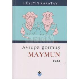 AVRUPA GÖRMÜŞ MAYMUN - HÜSEYİN KARATAY