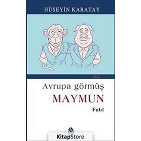 AVRUPA GÖRMÜŞ MAYMUN - HÜSEYİN KARATAY
