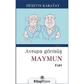 AVRUPA GÖRMÜŞ MAYMUN - HÜSEYİN KARATAY