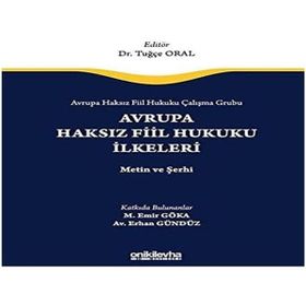 Avrupa Haksız Fiil Hukuku Çalışma Grubu Avrupa Haksız Fiil Hukukunun İlkeleri - Metin ve Şerhi
