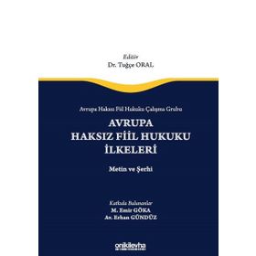 Avrupa Haksız Fiil Hukuku Çalışma Grubu Avrupa Haksız Fiil Hukukunun İlkeleri - Metin ve Şerhi
