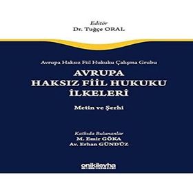 Avrupa Haksız Fiil Hukuku Çalışma Grubu Avrupa Haksız Fiil Hukukunun İlkeleri - Metin ve Şerhi