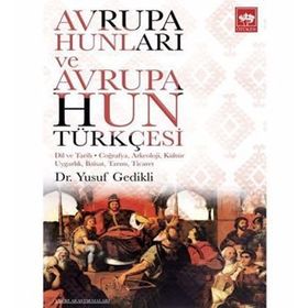 Avrupa Hunları ve Avrupa Hun Türkçesi - Yusuf Gedikli