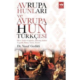 Avrupa Hunları ve Avrupa Hun Türkçesi - Yusuf Gedikli
