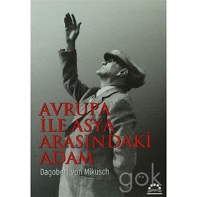 AVRUPA İLE ASYA ARASINDAKİ ADAM - D. V. MIKUSCH
