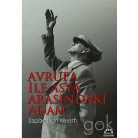 AVRUPA İLE ASYA ARASINDAKİ ADAM - D. V. MIKUSCH