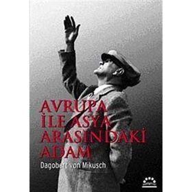 AVRUPA İLE ASYA ARASINDAKİ ADAM - D. V. MIKUSCH