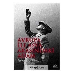 AVRUPA İLE ASYA ARASINDAKİ ADAM - D. V. MIKUSCH
