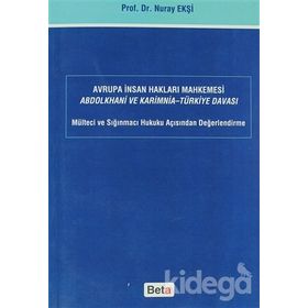 AVRUPA İNSAN HAKLARI MAHKEMESI ABDOLKHANI VE KARIMNIA- TÜRKİYE DAVASI - NURAY EKŞİ