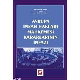Avrupa İnsan Hakları Mahkemesi Kararları İnfazı - Bahadır Kılınç