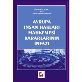 Avrupa İnsan Hakları Mahkemesi Kararları İnfazı - Bahadır Kılınç