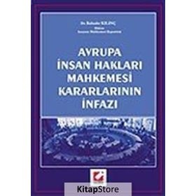 Avrupa İnsan Hakları Mahkemesi Kararları İnfazı - Bahadır Kılınç