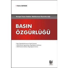 Avrupa İnsan Hakları Mahkemesi Kararlarında Basın Özgürlüğü - Metin Baykan