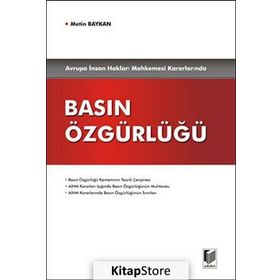 Avrupa İnsan Hakları Mahkemesi Kararlarında Basın Özgürlüğü - Metin Baykan