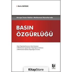 Avrupa İnsan Hakları Mahkemesi Kararlarında Basın Özgürlüğü - Metin Baykan