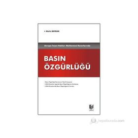 Avrupa İnsan Hakları Mahkemesi Kararlarında Basın Özgürlüğü - Metin Baykan