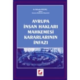 AVRUPA İNSAN HAKLARI MAHKEMESI KARARLARININ İNFAZI - BAHADIR KILINÇ