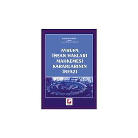 AVRUPA İNSAN HAKLARI MAHKEMESI KARARLARININ İNFAZI - BAHADIR KILINÇ