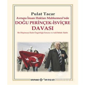 AVRUPA İNSAN HAKLARI MAHKEMESINDE DOĞU PERİNÇEK-İSVİÇRE DAVASI BIR DÜŞÜNCEYİ İFADE ÖZGÜRLÜĞÜ SORUNU VE ADIL BELLEK TALEBI - PULAT TACAR