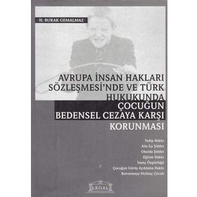 Avrupa İnsan Hakları Sözleşmesi’nde ve Türk Hukukunda Çocuğun Bedensel Cezaya Karşı Korunması - H. Burak Gemalmaz