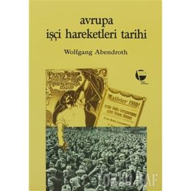 AVRUPA İŞÇİ HAREKETLERI TARIHI - WOLFGANG ABENDROTH