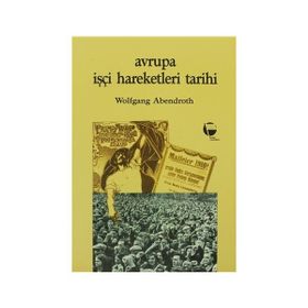 AVRUPA İŞÇİ HAREKETLERI TARIHI - WOLFGANG ABENDROTH