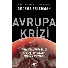 Avrupa Krizi - George Friedman