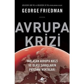 Avrupa Krizi - George Friedman