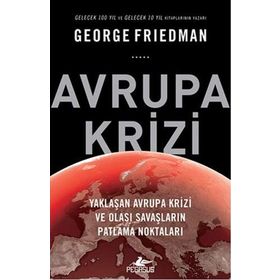 Avrupa Krizi - George Friedman