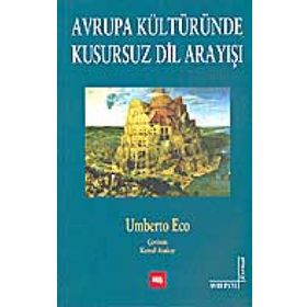 AVRUPA KÜLTÜRÜNDE KUSURSUZ DIL ARAYIŞI - UMBERTO ECO