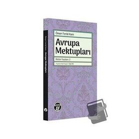 Avrupa Mektupları - Bütün Yazıları 2 - Ömer Ferid Kam - Büyüyen Ay Yayınları