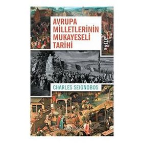 Avrupa Milletlerinin Mukayeseli Tarihi - Charles Seignobos