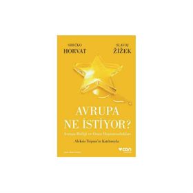 Avrupa Ne İstiyor? - Srecko Horvat Slavoj Zizek