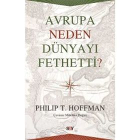 Avrupa Neden Dünyayı Fethetti - Philip T. Hoffman