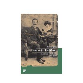 Avrupa Şarkı Bilmez Eleştirel Bir Söylem 1872-1932-Koç Üniversitesi Yayınları