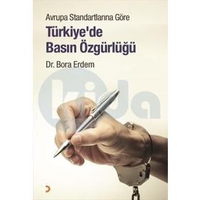 Avrupa Standartlarına Göre Türkiye'de Basın Özgürlüğü - Dr. Bora Erdem