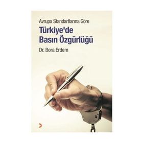 Avrupa Standartlarına Göre Türkiye'de Basın Özgürlüğü - Dr. Bora Erdem