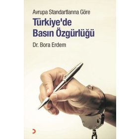 Avrupa Standartlarına Göre Türkiye'de Basın Özgürlüğü - Dr. Bora Erdem