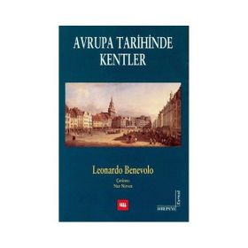AVRUPA TARIHINDE KENTLER - LEONARDO BENEVOLO