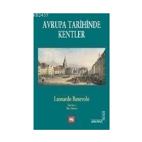AVRUPA TARIHINDE KENTLER - LEONARDO BENEVOLO