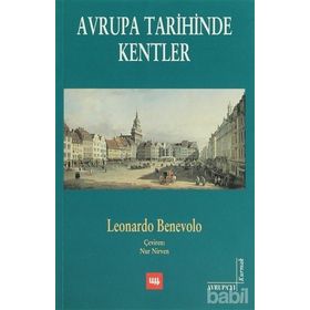 AVRUPA TARIHINDE KENTLER - LEONARDO BENEVOLO
