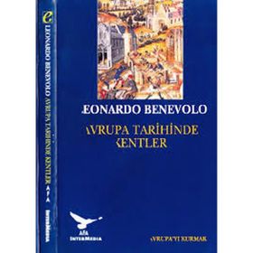 Avrupa Tarihinde Kentler - Leonardo Benevolo