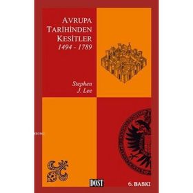 AVRUPA TARIHINDEN KESITLER 1494-1789 - STEPHEN J.LEE