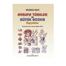 Avrupa Türkler ve Büyük Bozkır Kıpçaklar - murat adji