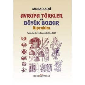 Avrupa Türkler ve Büyük Bozkır Kıpçaklar - murat adji