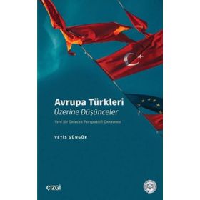 Avrupa Türkleri Üzerine Düşünceler - Veyis Güngör
