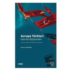 Avrupa Türkleri Üzerine Düşünceler - Veyis Güngör