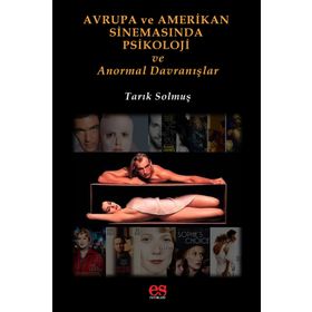 Avrupa ve Amerikan Sinemasında Psikoloji ve Anormal Davranışlar - uzm psk tarik solmus