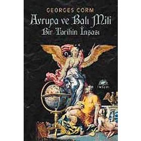 AVRUPA VE BATI MITI BIR TARIHIN İNŞASI - GEORGES CORM