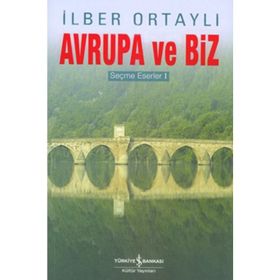 AVRUPA VE BIZ SEÇME ESERLER 1 - İLBER ORTAYLI